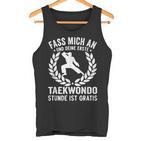 Fass Mich An Und Dein Erste Taekwondo Stunde Ist Kostenlose Tank Top