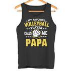 My Favoriteolleyballspieler Calls Me Papa Proud Dad Tank Top