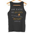 With Am Ende Des Geldes Ist Noch Sovielom Month Übrig Tank Top