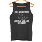 One Schlussstrich Zieht Man Am Besten Mit Kreide Tank Top