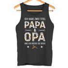 Habe Zwei Titel Papa Opa Rocke Beide Handwerkeratertag Tank Top