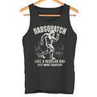 Herren Papa Sasquatch Dadsquatch Bigfoot Wie Ein Normaler Papa Squatchy Tank Top