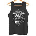 Ich Bin Nicht Alt Nur Länger Jung Lustiger Spruch Zum Alter Tank Top