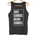 Just Samuel Being Samuel Lustigerorname Witz Geburtstag Tank Top