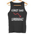 Kürzt Das Lehrergehalt Tank Top