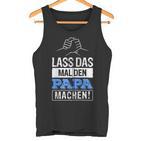 Lass Das Mal Den Papa Machen Hooded Jacket Tank Top