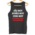 Lie Nicht Betrüge Nicht Stehle Nicht Politik Lie Nicht Betrüge Nicht Stol Tank Top