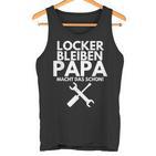 Locker Bleiben Papa Macht Schonater Craftsmen  Tank Top