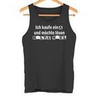 Lustiges Ich Kaufe Ein A Und Möchte Lösen Tank Top