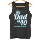 Meinater Ist 40 Jahre Alt Papa Alles Gute Zum 40 Geburtstag Papa Tank Top