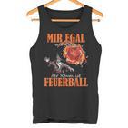 Mir Egal Feuerball Mir Egal Wie Klein Der Raum Ist Tank Top