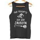 Mir Reichts Ich Geh Zaubern Magic Witch Costume Tank Top