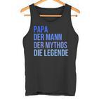 Papa Der Mann Der Mythos Die Legende Tank Top