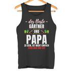 Papa Und Gärtner Garden Gardening Saying Tank Top