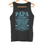 Papa Wir Habenersucht Das Beste Geschenk Zu Find Tank Top