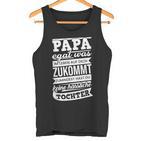 Papa Zumindest Hast Du Keine Hässliche Tochteratertag Papa Tank Top