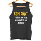 Schlank Würde Ich Dich Nur Unnötig G Machen Confident S Tank Top