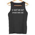 So Sieht Ein Echte Cooler Papa Aus Geschenkater-Tag Mann Tank Top