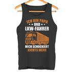 Truckeratertag Lkw-Fahrer Ich Bin Papa Und Lkwfahrer Truck Tank Top