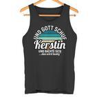 Und Gott Schuf Kerstin Und Dachte Sich Das Wird Lustig Tank Top