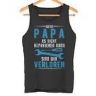 Wenn Papa Es Nicht Reparieren Kann Sind Wirerloren German Langu S Tank Top