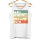 Alles Wird Gut Hier Kommt Mutti Retrointage First Name Saying Tank Top