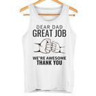 Lieber Papa Tolle Arbeit Wir Sind Großartig Dankeatertag Papa Tank Top