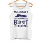 Mir Reicht's Ich Geh Boot Fahren Boaters Motorboat Gray Tank Top