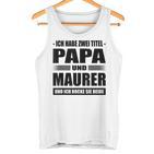 Zwei Titel Papa Und Maurer Geselle Meister Maurermeister Tank Top