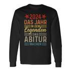 2024 Das Jahr In Dem Legenden Das Abitur Machen Abi 2024 Langarmshirts