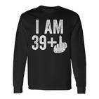 I Am 39 Plus Middle Finger 40Th Birthday Langarmshirts