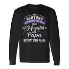 Achtung Seine Majestät Der Papaatertagsgeschenk Spruch Langarmshirts