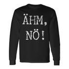 Ahm Nö Slogan Langarmshirts