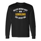 Alles Wird Gut Der Aehrling Ist Jetzt Da S Langarmshirts