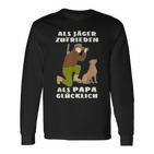 Als Jäger Satisfaction Als Papa Glücklich Hunting Hunter Langarmshirts