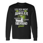 Angel Idea Fater Leg Dich Nicht Mit An Angler An Langarmshirts