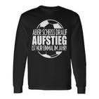 Aufsteig German Text Aufsteiger Ist Nur Einmal Im Jahr Langarmshirts