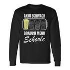 Battery Weak Brauch Mehr Schorle Dubbeglas Pfalz Weinfest Langarmshirts