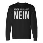 Bevor Du Frag No Langarmshirts