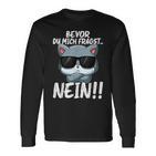 Bevor Du Mich Fragst No Cute Kitten Cat Langarmshirts