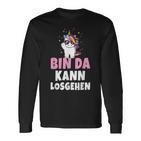 Bin Da Kann Losgehen Unicorn Party Sayings Langarmshirts