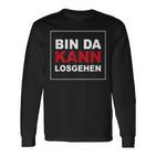 Bin Da Kann Losgehen S Langarmshirts