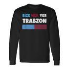 Bize Her Yer Trabzon Hediye Langarmshirts