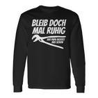 Bleib Doch Mal Ruhig Der Papa Richtet Das Schon Langarmshirts