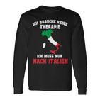 Brauche Keine Therapie Ich Muss Nur Nach Italy Langarmshirts