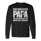 Dachdecker Papa Wie Ein Normal Papa Nur Viel Cooler Langarmshirts