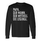 Dad Man Mythos Die Legend Father's Day Birthday Langarmshirts