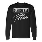 Das Böse Hat Titten Humour Fun Langarmshirts