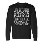 Das Ist Kein Dicker Bauch Ein Feinkost Gewölbe Langarmshirts