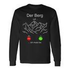 Der Berg Ruft Ich Muss Los Anruf The Berg Ruft Ich Langarmshirts